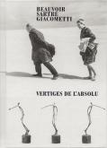 BEAUVOIR, SARTRE, GIACOMETTI - VERTIGES DE L\