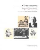 KÄTHE KOLLWITZ. REGARD(S) CROISé(S)