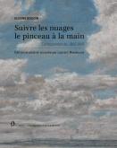 SUIVRE LES NUAGES LE PINCEAU à LA MAIN. CORRESPONDANCE 1861-1898