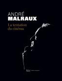ANDRE MALRAUX. LA TENTATION DU CINEMA