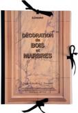DÉCORATION DE BOIS ET MARBRES
