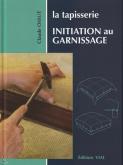 LA TAPISSERIE. INITIATION AU GARNISSAGE
