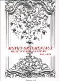 MOTIFS ORNEMENTAUX. ARCHITECTURE ET SCULPTURE VOLUME 1- BOIS ET FER