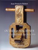 OUTILS ET MACHINES  DES MÉTIERS DU BOIS