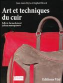 ART ET TECHNIQUES DU CUIR. SELLERIE HARNACHEMENT, SELLERIE MAROQUINERIE