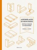 ASSEMBLAGES DE MENUISERIE - OUTILS A MAINS ET MACHINES
