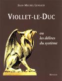VIOLLET-LE DUC OU LES DELIRES DU SYSTEME