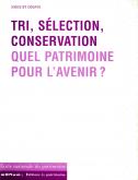 TRI, SELECTION, CONSERVATION. QUEL PATRIMOINE POUR L\