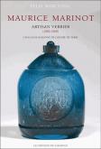 MAURICE MARINOT (1882-1960) - ARTISAN VERRIER - CATALOGUE RAISONNÉ DE L\