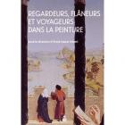 REGARDEURS, FLANEURS ET VOYAGEURS DANS LA PEINTURE