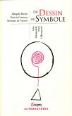 DU DESSIN AU SYMBOLE - UNE GRAMMAIRE POUR L\