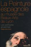 PEINTURE ESPAGNOLE AU MUSEE DES BEAUX ARTS DELYON