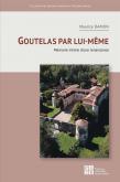 GOUTELAS PAR LUI-MêME. MéMOIRE INTIME D\