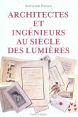 ARCHITECTES ET INGENIEURS AU SIECLE DES LUMIERES