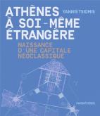 ATHÈNES À SOI-MÊME ÉTRANGÈRE. NAISSANCE D\