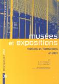 Musées et expositions. Métiers et formations en 2001.