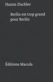 BERLIN EST TROP GRAND POUR BERLIN