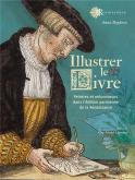 ILLUSTRER LE LIVRE. PEINTRES ET ENLUMINEURS DANS L\