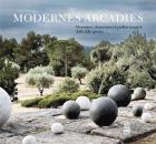 MODERNES ARCADIES. DOMAINES, DEMEURES ET JARDINS INSPIRÉS XIXE - XXE SIÈCLES