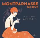 MONTPARNASSE DU RÊVE. UN ART DE VIVRE ART DÉCO