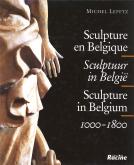 SCULPTURE EN BELGIQUE = SCULPTUUR IN BELGIE = SCULPTURE IN BELGIUM, 1000-1800