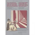 LES CONVERGENCES ENTRE PASSE ET FUTUR DANS LES COLLECTIONS DES ARTS DU SPECTACLE- CONNECTING POINTS: