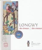 LONGWY, DES ÉMAUX ET DES OISEAUX