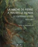 LA HACHE DE PIERRE A TRAVERS LE MONDE - DE L\