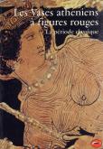 LES VASES ATHENIENS A FIGURES ROUGES : LA PERIODE CLASSIQUE