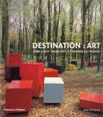 DESTINATION : ART - 200 LIEUX INSOLITES A TRAVERS