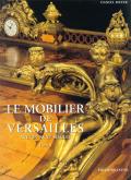 LE MOBILIER DE VERSAILLES XVIIE ET XVIIIE SIÈCLES