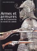 ARMES ET ARMURES DE LA COURONNE AU MUSÉE DE L\