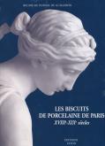 LES BISCUITS DE PORCELAINE DE PARIS, XVIIIE-XIXE SIÈCLES