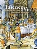 FAÏENCE ET VIN. DE LA TABLE DU PRINCE à LA TAVERNE DU PEUPLE