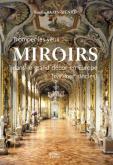 TROMPER LES YEUX : MIROIRS DANS LE GRAND DECOR EN EUROPE (XVIIE-XVIIIE SIECLES)