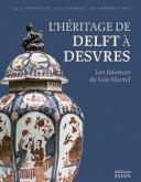 L HERITAGE DE DELFT à DESVRES. LES FAÏENCES DE GéO MARTEL