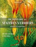 DICTIONNAIRE DES MAITRES VERRIERS - MARQUES ET SIGNATURES DE L\