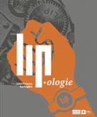 LIP.OLOGIE - UNE HISTOIRE HORLOGERE