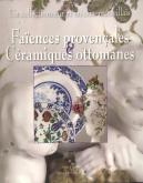 FAIENCES PROVENCALES & CERAMIQUES OTTOMANES