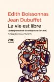 LA VIE EST LIBRE - CORRESPONDANCE ET CRITIQUES 1945-1980