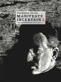 MANIFESTE INCERTAIN - VOLUME 2