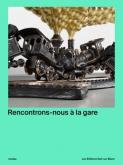 RENCONTRONS-NOUS à LA GARE