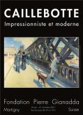 GUSTAVE CAILLEBOTTE - IMPRESSIONNISTE ET MODERNE