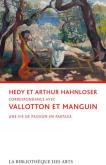VALLOTTON,MANGUIN, HAHNLOSER. CORRESPONDANCE 1908-1928