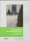 AUX ORIGINES DU PATRIMOINE BATI