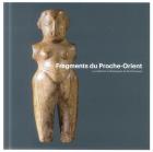 FRAGMENTS DU PROCHE-ORIENT - LA COLLECTION ARCHÉOLOGIQUE DE RENÉ DUSSAUD