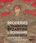 BRODERIES DE TRADITION BYZANTINE EN ROUMANIE - AUTOUR DE L\