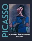 PICASSO. AU COEUR DES TÉNÈBRES 1939-1945