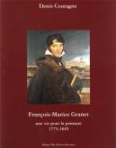 François-Marius Granet. Une vie pour la peinture 1775-1849.