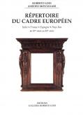 RÉPERTOIRE DU CADRE EUROPÉEN, ITALIE, FRANCE, ESPAGNE, PAYS-BAS DU XV° SIÈCLE AU XX° SIÈCLE